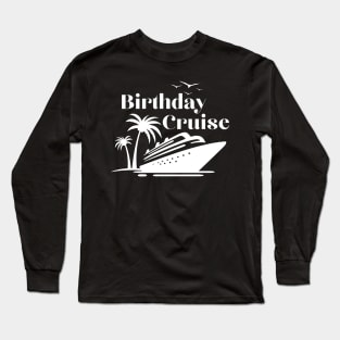 Birthday cruise squad Long Sleeve T-Shirt